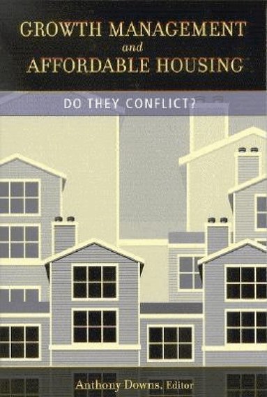 Anthony Downs - Growth Management and Affordable Housing, Häftad