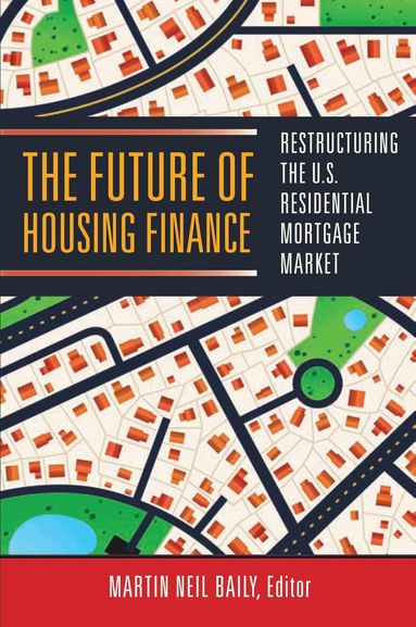 Martin Neil Baily - Future of Housing Finance, Häftad