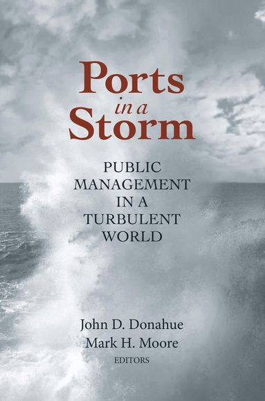 John D. Donahue, Mark H. Moore - Ports in a Storm, Häftad