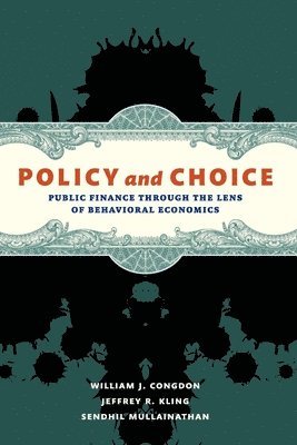 William J. Congdon, Jeffrey R. Kling, Sendhil Mullainathan - Policy and Choice, Häftad