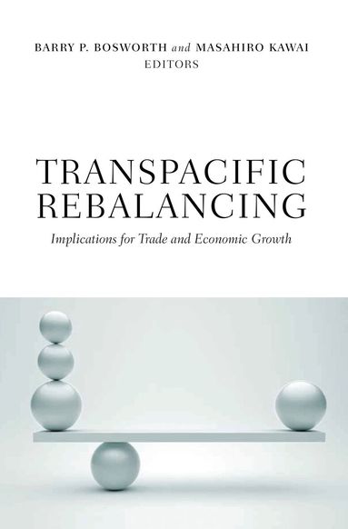 Barry P. Bosworth, Masahiro Kawai - Transpacific Rebalancing, Häftad
