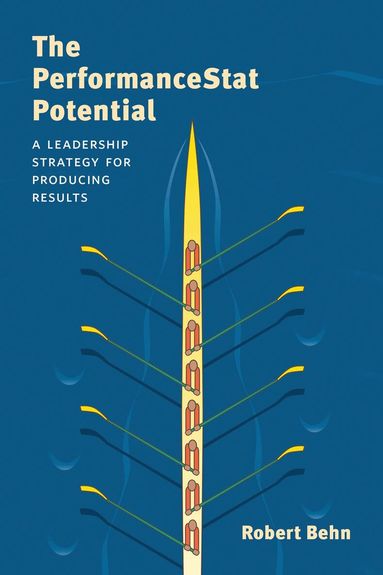 Robert D. Behn - PerformanceStat Potential, Häftad