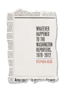 Whatever Happened to the Washington Reporters, 1978-2012 1