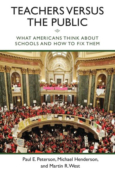 Paul E. Peterson, Michael Henderson, Martin R. West - Teachers versus the Public, Häftad