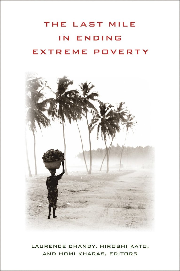 Laurence Chandy, Hiroshi Kato, Homi Kharas - Last Mile in Ending Extreme Poverty, Häftad