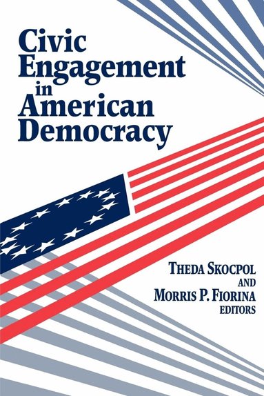 Theda Skocpol, Morris P. Fiorina - Civic Engagement in American Democracy, Häftad