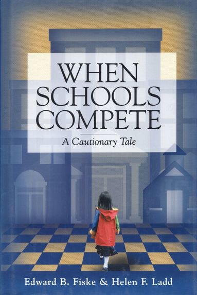 Edward B. Fiske, Helen F. Ladd - When Schools Compete, Häftad