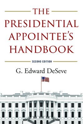 bokomslag The Presidential Appointee's Handbook