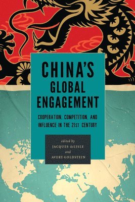 Jacques deLisle, Avery Goldstein, Center for the deLisle, Jacques, Director, Jacques DeLisle, Jacques Delisle - China's Global Engagement, Häftad