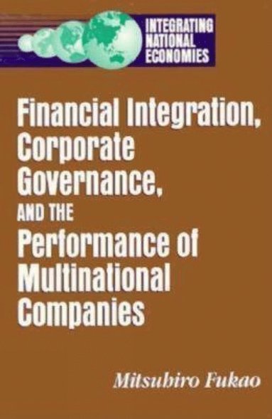 bokomslag Financial Integration, Corporate Governance, and the Performance of Multinational Companies