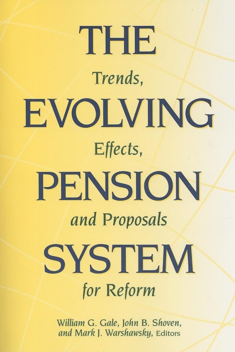 William G. Gale, John B. Shoven, Mark J. Warshawsky - Evolving Pension System, Häftad