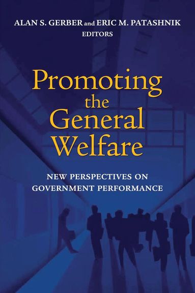 Eric M. Patashnik, Alan S. Gerber, Eric M. Patashnik - Promoting the General Welfare, Häftad