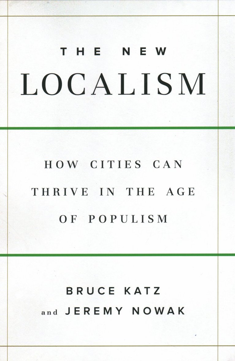 Bruce Katz, Jeremy Nowak - New Localism, Inbunden