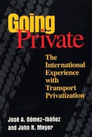 José A. Gómez-Ibáñez, John R. Meyer - Going Private, Häftad