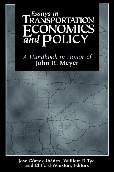 Jose A. Gomez-Ibanez, William B. Tye, Clifford Winston - Essays in Transportation Economics and Policy, Häftad