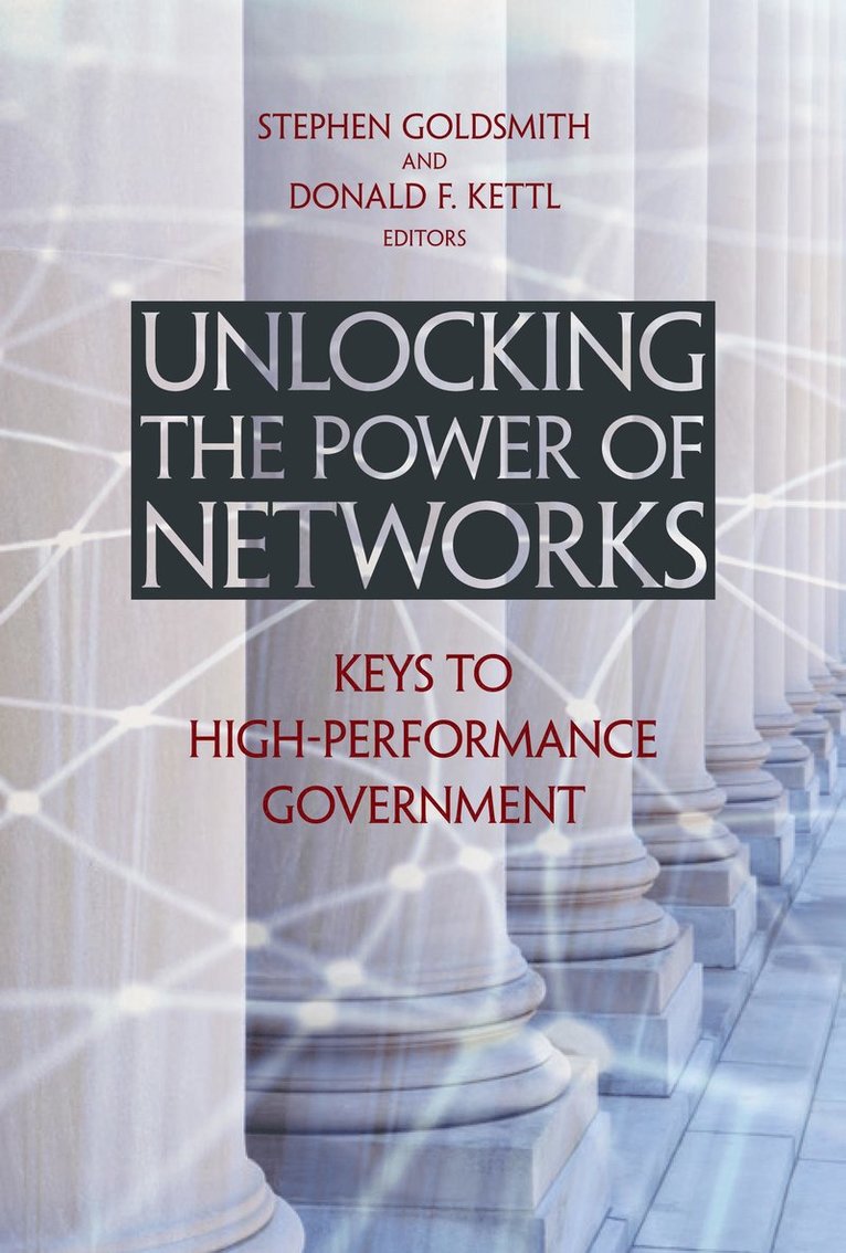 Stephen Goldsmith, Donald F. Kettl - Unlocking the Power of Networks, Häftad