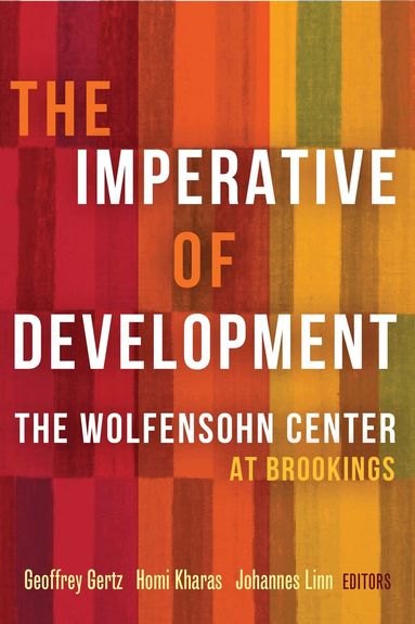 Geoffrey Gertz, Homi Kharas, Johannes F. Linn - Imperative of Development, Inbunden