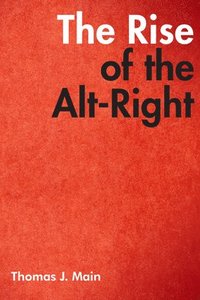 bokomslag The Rise of the Alt-Right