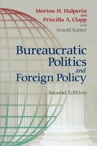bokomslag Bureaucratic Politics and Foreign Policy