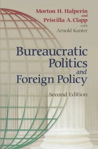 bokomslag Bureaucratic Politics and Foreign Policy