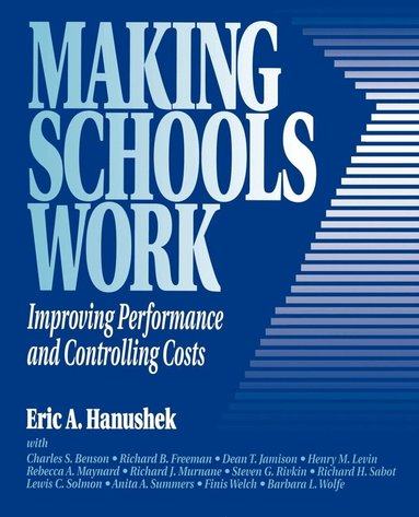 Eric A. Hanushek - Making Schools Work, Häftad