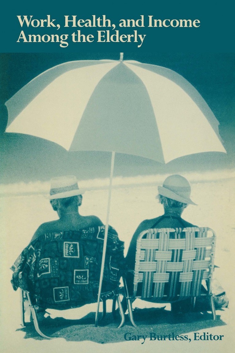 Gary Burtless - Work, Health, and Income Among the Elderly, Häftad