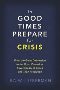 bokomslag In Good Times Prepare for Crisis
