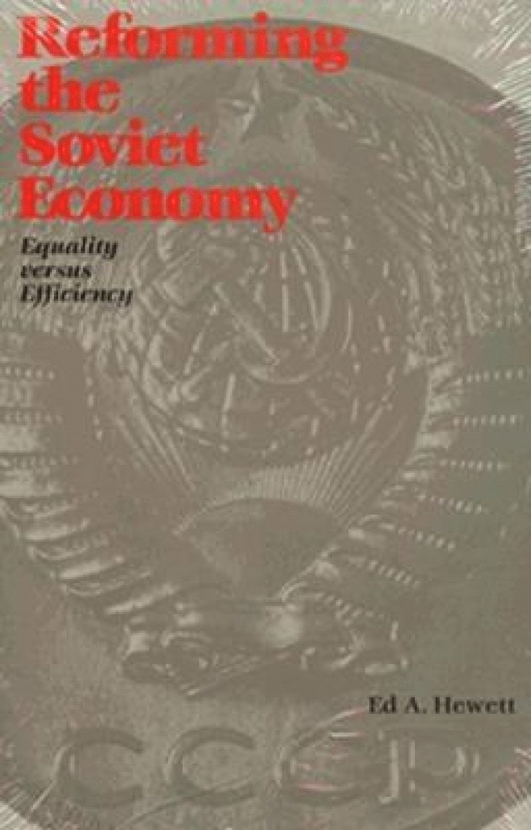 Ed A. Hewett - Reforming the Soviet Economy, Häftad