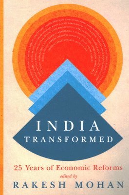 Rakesh Mohan - India Transformed, Häftad