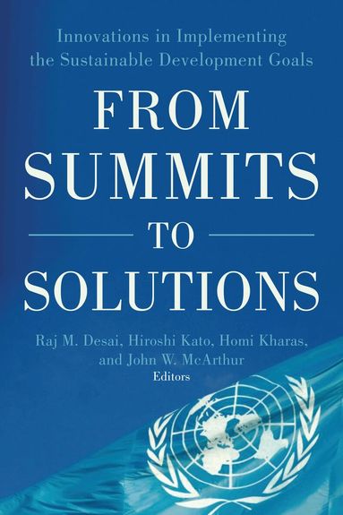 Hiroshi Kato, Raj M. Desai, Homi Kharas - From Summits to Solutions, Häftad