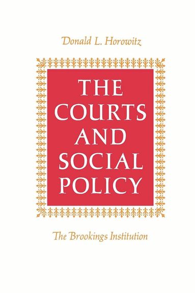Donald L. Horowitz - Courts and Social Policy, Häftad