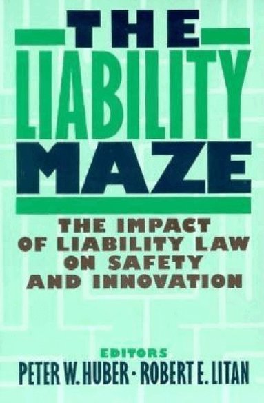 Peter W. Huber, Robert E. Litan - Liability Maze, Häftad