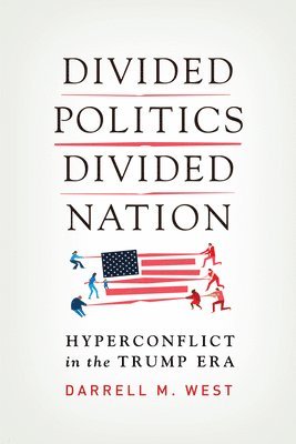 Darrell M. West - Divided Politics, Divided Nation, Häftad