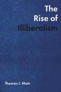 bokomslag The Rise of Illiberalism