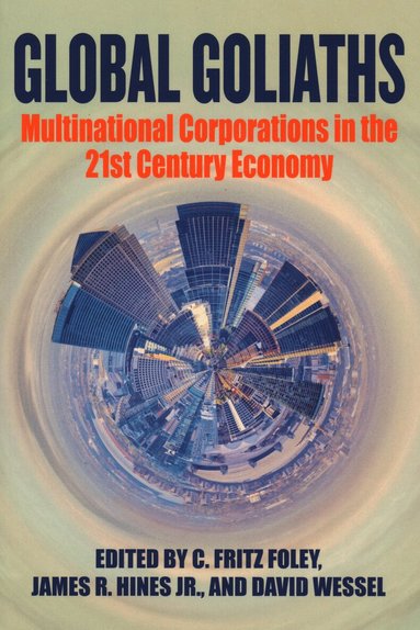 James R. Hines, C. Fritz Foley, David Wessel - Global Goliaths, Häftad