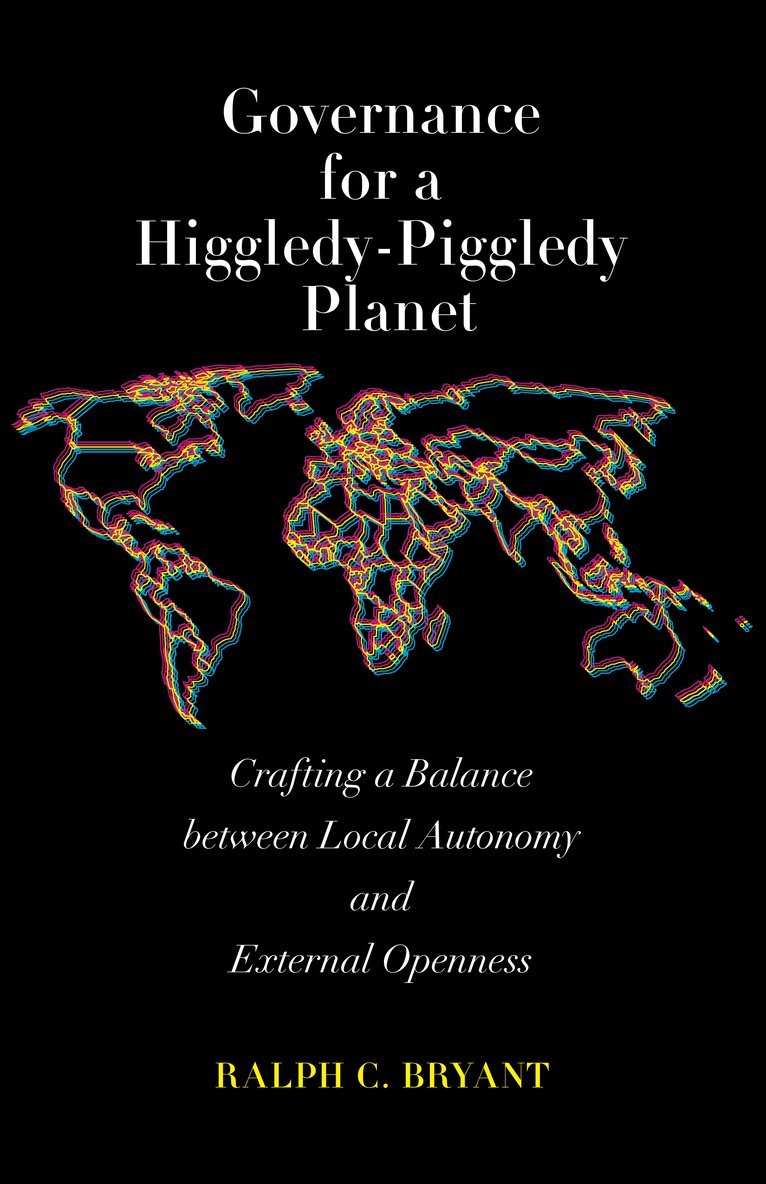Ralph C. Bryant - Governance for a Higgledy-Piggledy Planet, Häftad