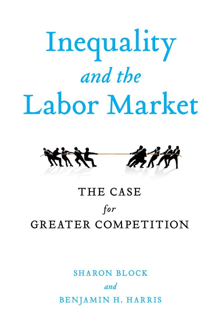 Sharon Block, Benjamin H. Harris - Inequality and the Labor Market, Häftad
