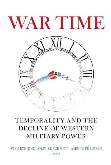 Sten Rynning, Olivier Schmitt, Amelie Theussen - War Time, Häftad