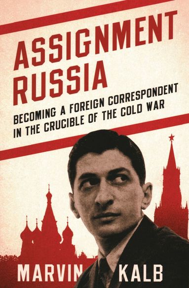 Marvin Kalb - Assignment Russia, Inbunden