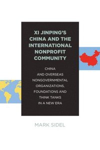bokomslag Sidel, M: XI Jinping's China and the International Nonprofit