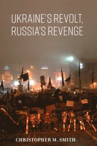 bokomslag Ukraine's Revolt, Russia's Revenge