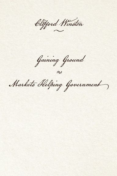 Clifford Winston - Gaining Ground, Häftad