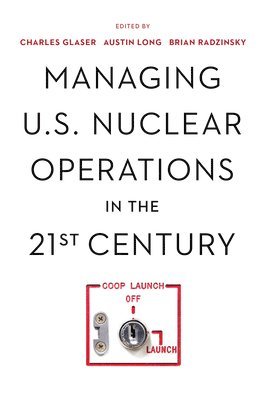 Managing U.S. Nuclear Operations in the 21st Century 1
