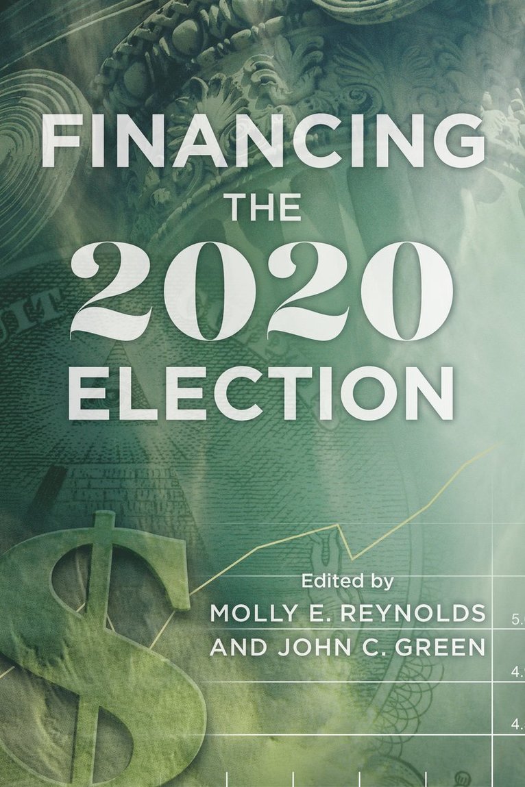 Molly E. Reynolds, John C. Green, John J. Green - Financing the 2020 Election, Häftad