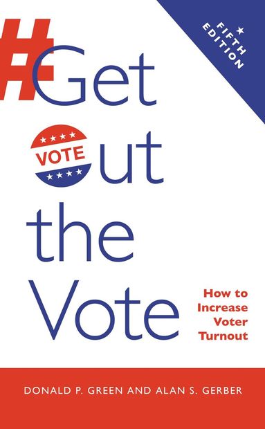 Donald P. Green, Alan S. Gerber - Get Out the Vote, Inbunden