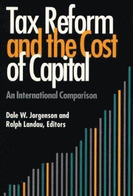 Dale W. Jorgenson, Ralph Landau - Tax Reform and the Cost of Capital, Häftad