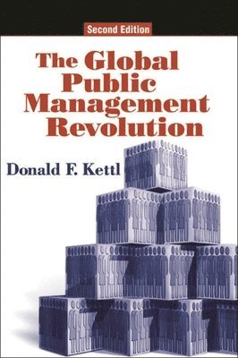 Donald F. Kettl - Global Public Management Revolution, Häftad