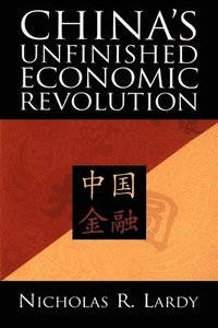 bokomslag China's Unfinished Economic Revolution