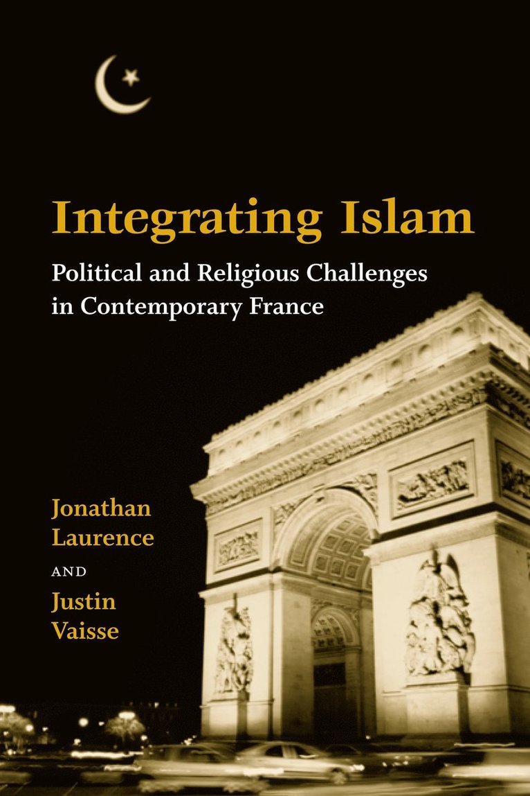 Jonathan Laurence, Justin Vaisse - Integrating Islam, Häftad