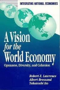 bokomslag A Vision for the World Economy